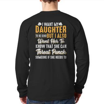 I Want My Daughter To Be Kind Parents Back Print Long Sleeve T-shirt | Mazezy