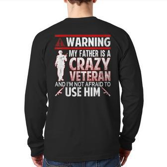 Warning My Father Is A Crazy Veteran Veteran Day Back Print Long Sleeve T-shirt | Mazezy