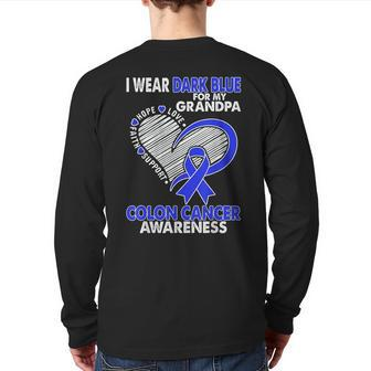 I Wear Dark Blue For Grandpa Colon Cancer Awareness Survivor Back Print Long Sleeve T-shirt | Mazezy