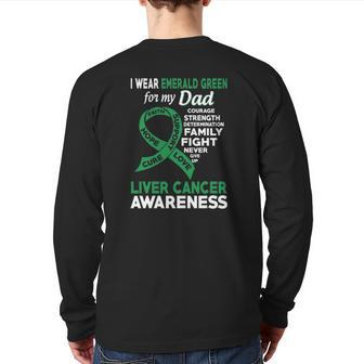 I Wear Emerald Green For My Dad Liver Cancer Awareness Back Print Long Sleeve T-shirt | Mazezy