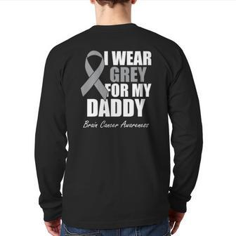 I Wear Grey For My Daddy Brain Cancer Awareness Back Print Long Sleeve T-shirt | Mazezy