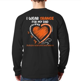 I Wear Orange For My Dad Ms Multiple Sclerosis Awareness Back Print Long Sleeve T-shirt | Mazezy