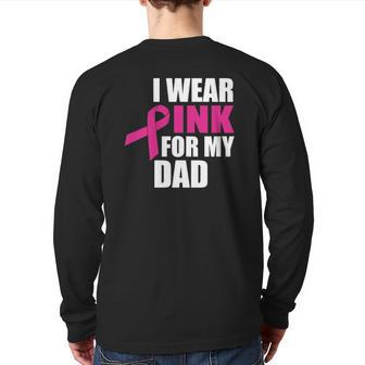 I Wear Pink For My Dad Breast Cancer Back Print Long Sleeve T-shirt | Mazezy
