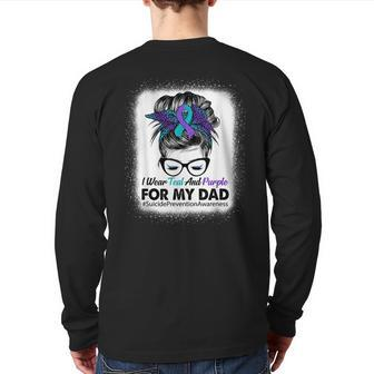 I Wear Teal Purple For Dad Suicide Prevention Awareness Back Print Long Sleeve T-shirt | Mazezy