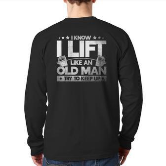 Weight Lifting I Know I Lift Like An Old Man Weightlifters Back Print Long Sleeve T-shirt | Mazezy