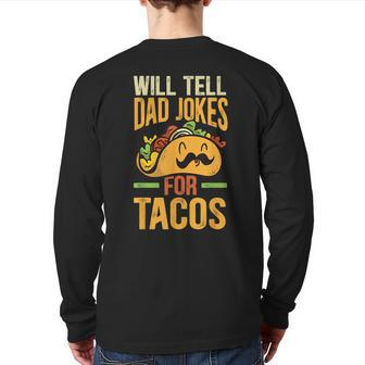 Will Tell Dad Jokes For Tacos Mexican Food Taco Dad Back Print Long Sleeve T-shirt | Mazezy