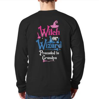 Witch Or Wizard Promoted To Grandpa Gender Reveal Party Back Print Long Sleeve T-shirt | Mazezy