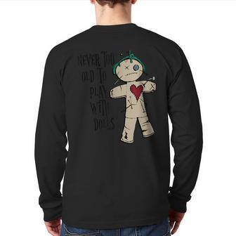 Witchcraft Voodoo You Are Never Too Old To Play With Dolls Back Print Long Sleeve T-shirt - Monsterry UK