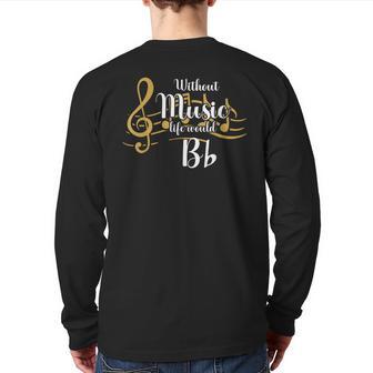 Without Music Life Would B Flat Music Lover Song Note Back Print Long Sleeve T-shirt - Monsterry AU