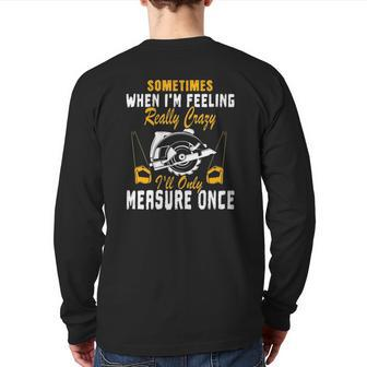 Woodworking Carpenter Father's Day For Woodworking Dad Back Print Long Sleeve T-shirt | Mazezy