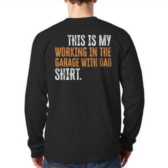 This Is My Working In The Garage With Dad Daddy Son Matching Back Print Long Sleeve T-shirt | Mazezy