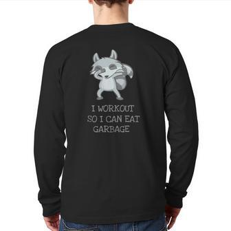 I Workout So I Can Eat Garbage Cute Dabbing Raccoon Back Print Long Sleeve T-shirt | Mazezy