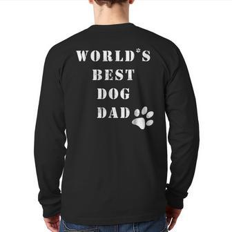 World's Best Dog Dad For Best Dog Dad Ever Back Print Long Sleeve T-shirt | Mazezy