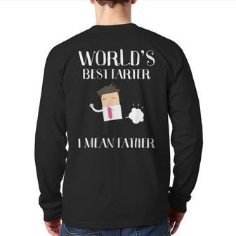World's Best Farter I Mean Father Dad Back Print Long Sleeve T-shirt | Mazezy