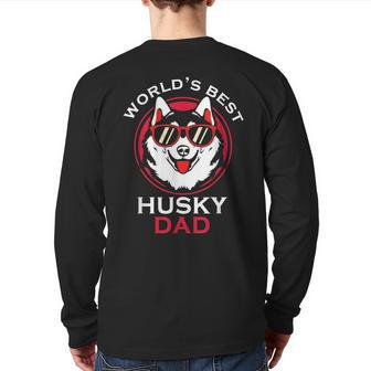 Worlds Best Husky Dad For Fathers Day Back Print Long Sleeve T-shirt | Mazezy