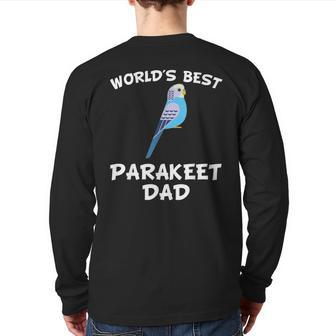 World's Best Parakeet Dad Parrot Owner Back Print Long Sleeve T-shirt | Mazezy