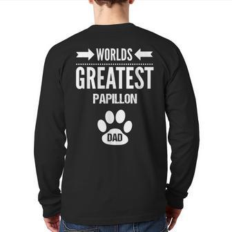 Worlds Greatest Papillon Dad Paw Print Father Pet Owner Back Print Long Sleeve T-shirt | Mazezy