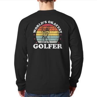 World's Okayest Golfer Golf Player Golfing Dad Men Back Print Long Sleeve T-shirt | Mazezy CA