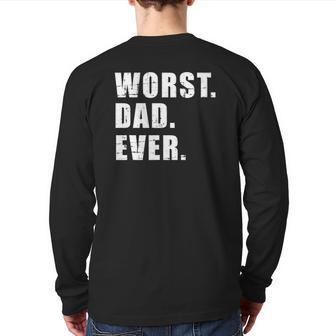 Worst Dad Ever Father's Day Back Print Long Sleeve T-shirt | Mazezy AU
