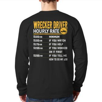 Wrecker Driver Hourly Rate Wrecker Tow Truck Driver Back Print Long Sleeve T-shirt | Mazezy