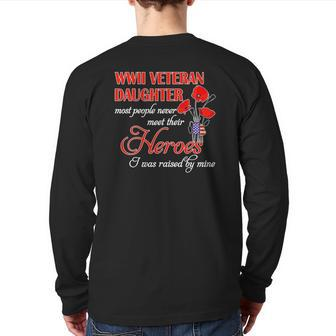 Wwii Veteran Daughter Heroes Raised By Mine Back Print Long Sleeve T-shirt | Mazezy