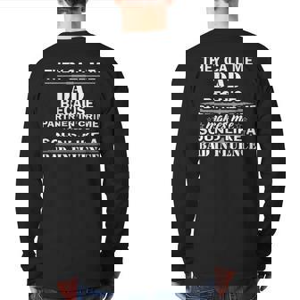 They Call Me Dad Because Partner In Crime Back Print Long Sleeve T-shirt | Mazezy