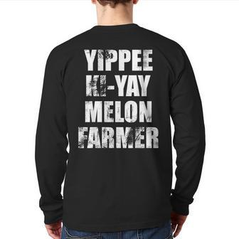 Yippee-Ki-Yay Melon Farmer Joke Distressed Movie Quote Back Print Long Sleeve T-shirt - Monsterry AU
