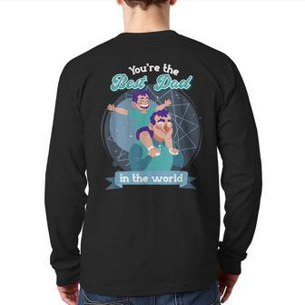 You're The Best Dad In The World Father's Day Back Print Long Sleeve T-shirt | Mazezy