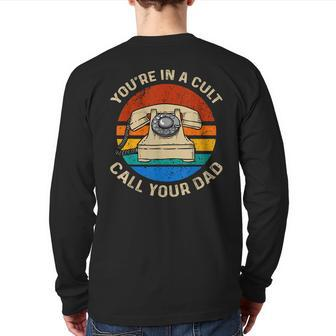 You're In A Cult Call Your Dad Fathers Day For Men Back Print Long Sleeve T-shirt | Mazezy