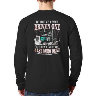If You've Never Driven One Sit Down Shut Up Let Daddy Drive Back Print Long Sleeve T-shirt | Mazezy DE