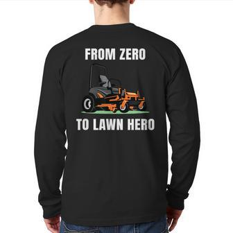 Zero To Lawn Hero Lawn Mower Groundskeeper Landscape For Men Back Print Long Sleeve T-shirt - Monsterry DE