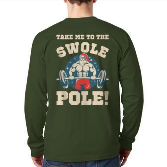 Take Me To The Swole Pole Muscle Santa Christmas Workout Back Print Long Sleeve T-shirt | Mazezy