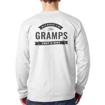 Graphic 365 Because I'm The Gramps Fathers Day Men Back Print Long Sleeve T-shirt | Mazezy