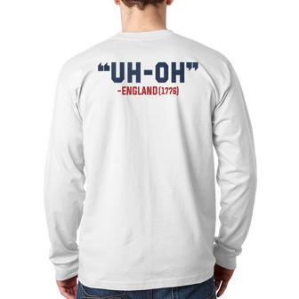4Th Of July Independence Day Uh-Oh England 1776 Back Print Long Sleeve T-shirt - Monsterry DE