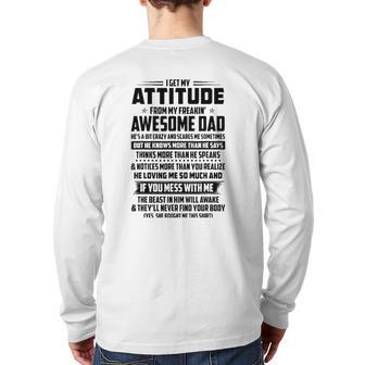 I Get My Attitude From My Awesome Dad Back Print Long Sleeve T-shirt | Mazezy