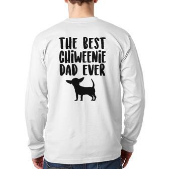 Best Chiweenie Dad Ever Father's Day Chiweenie Dog Back Print Long Sleeve T-shirt | Mazezy