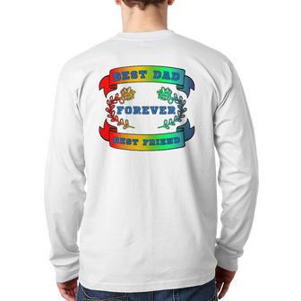 Best Dad Best Friend Forever Fathers Day Back Print Long Sleeve T-shirt | Mazezy