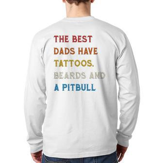 The Best Dads Have Tattoos Beards And Pitbull Vintage Retro Back Print Long Sleeve T-shirt | Mazezy