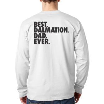 Best Dalmation Dad Ever Dalmation Dog Dad Back Print Long Sleeve T-shirt | Mazezy