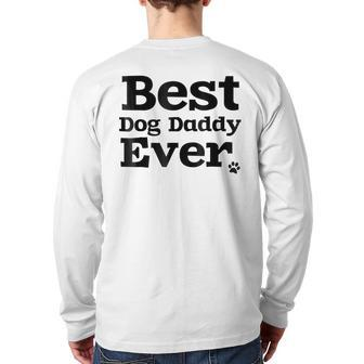 Best Dog Dad Ever For 1 Doggy Daddy's Back Print Long Sleeve T-shirt | Mazezy