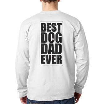 Best Dog Dad Ever Dog Dad Black Letters Back Print Long Sleeve T-shirt | Mazezy