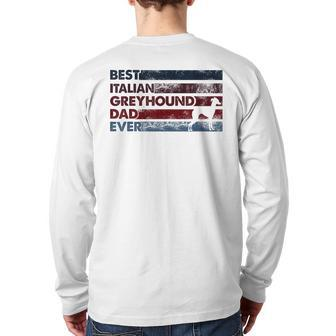 Best Dog Dad Ever Father Italian Greyhound Back Print Long Sleeve T-shirt | Mazezy