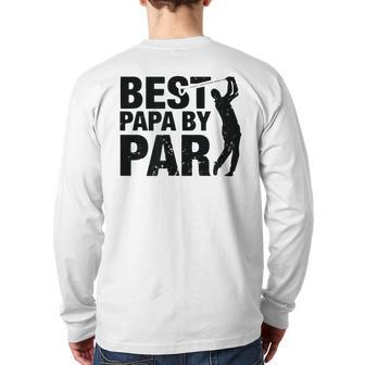 Best Papa By Par Golf Father's Day Grandpa Back Print Long Sleeve T-shirt | Mazezy