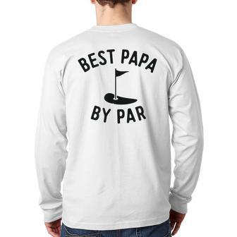 Best Papa By Par Golf Father's Day Grandpa Back Print Long Sleeve T-shirt | Mazezy DE