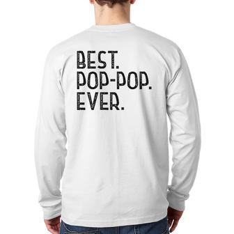 Best Pop-Pop Ever For Grandpa Men Father's Day Pop-Pop Back Print Long Sleeve T-shirt | Mazezy