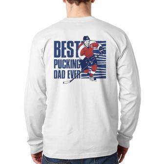 Best Pucking Dad Ever Hockey Lover Back Print Long Sleeve T-shirt | Mazezy