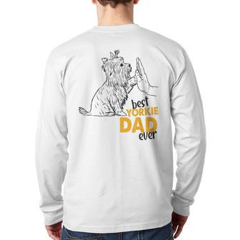 Best Yorkie Dad Ever Yorkie Dad Yorkie Dad Back Print Long Sleeve T-shirt | Mazezy