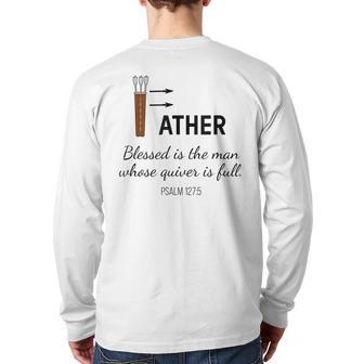 Blessed Man Father Whose Quiver Is Full Father's Day Back Print Long Sleeve T-shirt | Mazezy