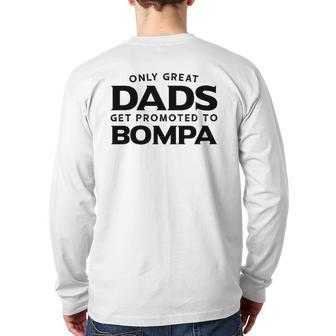Bompa Only Great Dads Get Promoted To Bompa Back Print Long Sleeve T-shirt | Mazezy