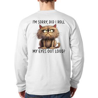 Cat I’M Sorry Did I Roll My Eyes Out Loud Back Print Long Sleeve T-shirt - Seseable